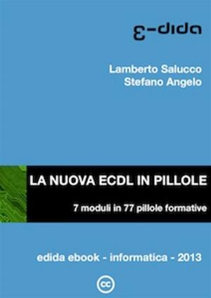 Cover of the book La nuova ECDL 2013 in pillole by stefano angelo