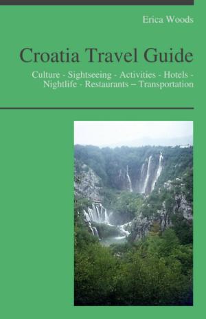 Cover of the book Croatia Travel Guide: Culture - Sightseeing - Activities - Hotels - Nightlife - Restaurants – Transportation by Shawn English