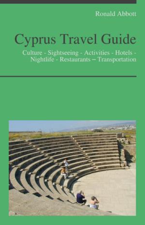Cover of the book Cyprus Travel Guide: Culture - Sightseeing - Activities - Hotels - Nightlife - Restaurants – Transportation by Esteban Tarrio