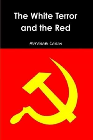 Cover of the book The White Terror and the Red by Anonymous