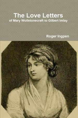 Book cover of The Love Letters of Mary Wollstonecraft to Gilbert Imlay