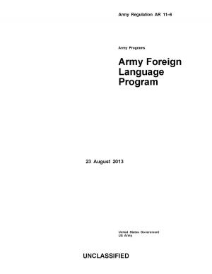 Cover of Army Regulation AR 11-6 Army Programs Army Foreign Language Program 23 August 2013