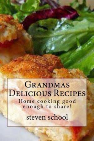 Cover of the book grandmas delicious recipes by steven school