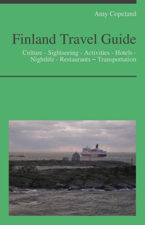 Cover of the book Finland Travel Guide: Culture - Sightseeing - Activities - Hotels - Nightlife - Restaurants – Transportation by Steven Zussino