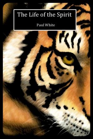 Cover of the book The Life of the Spirit by Paul White