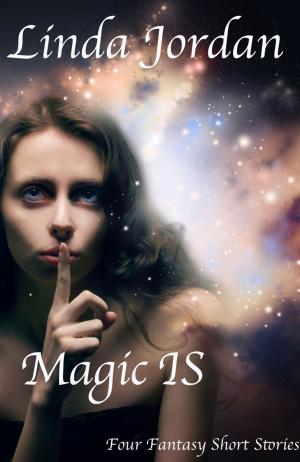 Cover of the book Magic IS by Jonathan Broughton