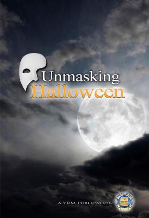 Cover of the book Unmasking Halloween by Yahweh's Restoration Ministry