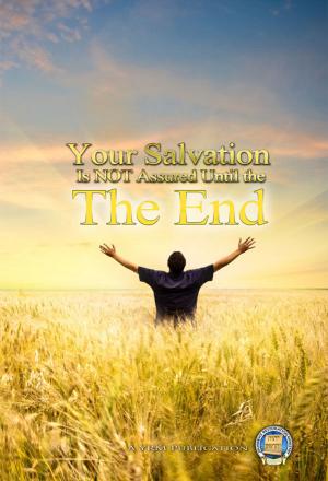 Cover of the book Your Salvation is Not Assured Until the End by Byron Goines