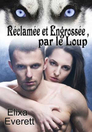 Cover of the book Réclamée et Engrossée par le Loup by Angela Quarles