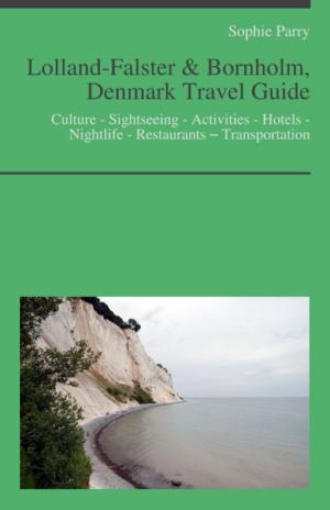 Book cover of Lolland-Falster & Bornholm, Denmark Travel Guide: Culture - Sightseeing - Activities - Hotels - Nightlife - Restaurants – Transportation