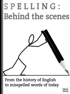 Cover of the book Spelling: Behind the scenes by TL Barnes