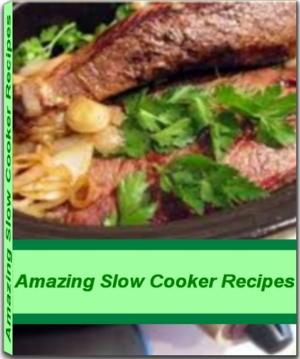 Book cover of Amazing Slow Cooker Recipes