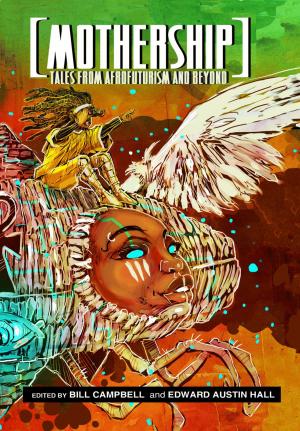 Cover of Mothership: Tales from Afrofuturism and Beyond