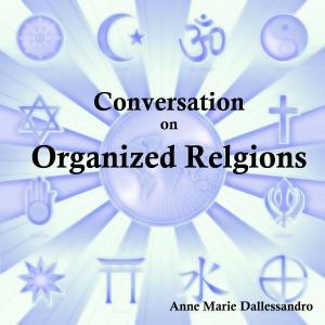 Cover of the book Conversation on Organized Religion by Charlotte Ann Parker