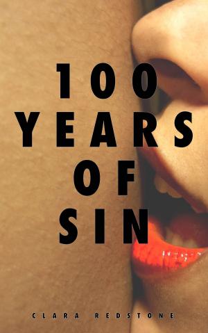Cover of the book 100 Years Of Sin by S.E. Burr