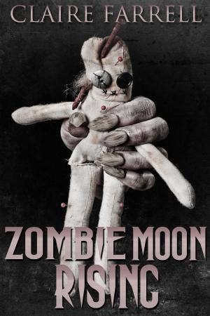 Cover of the book Zombie Moon Rising by Claire Farrell