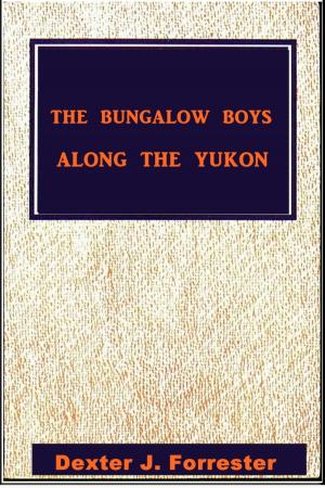 Cover of the book The Bungalow Boys Along the Yukon by Percy K. Fitzhugh