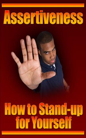 Cover of the book Assertiveness: How to Stand-up for Yourself by Natasha Leite de Moura