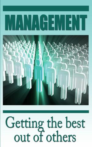 Cover of the book Management: How To Getting the Best out of Others by Jimmy  Cai