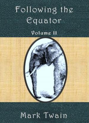 Cover of the book Following the Equator: Volume II by Elinor Glyn