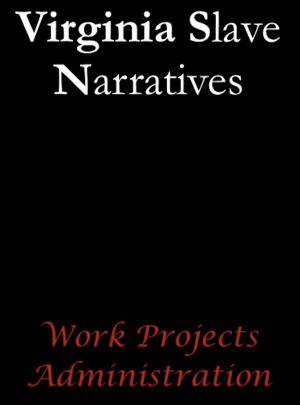 Cover of the book Virginia Slave Narratives by Johann Wolfgang von Goethe, Christopher Marlowe, William  Mountfort