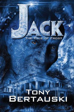 Cover of the book Jack: The Tale of Frost by Tony Bertauski