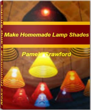 Cover of the book Make Homemade Lamp Shades by Keith Dixon
