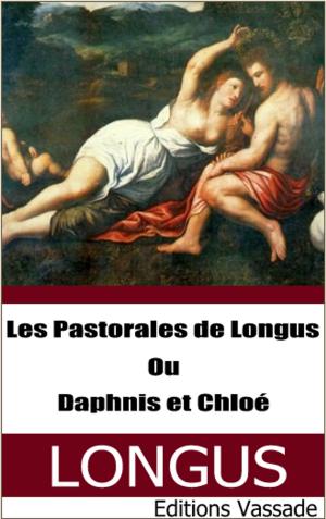 Cover of the book Les Pastorales de Longus ou Daphnis et Chloé (Intégrale les 4 livres) by Jean-Marie Guyau