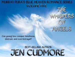 Cover of the book Murray Pura's Blue Heaven Romance Series - Volume 5 - The Whispers of Angels by Roger Rheinheimer, Crystal Linn