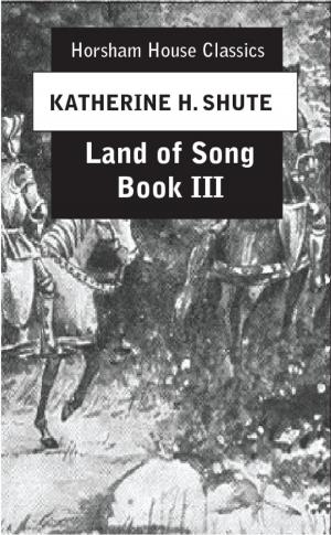 Cover of the book Land of Song, Book III by Hamlin Garland