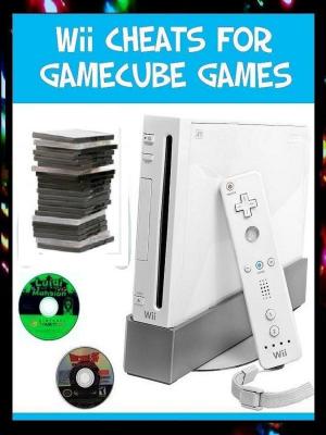 Cover of the book Wii Cheats for GameCube Games by Steve Bryers