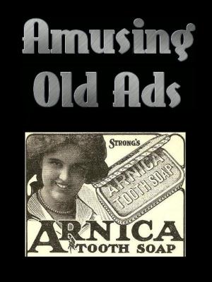 Cover of the book Amusing Old Ads by Steve Bryers