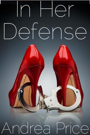 Cover of the book In Her Defense by Andrea Price