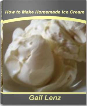 Cover of the book How to Make Homemade Ice Cream by Michael Wells