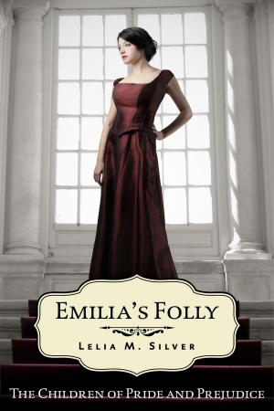 Cover of the book Emilia's Folly by Sandra E Sinclair