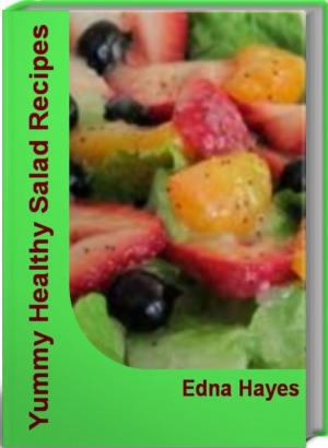 Cover of the book Yummy Healthy Salad Recipes by Dorothy Maley