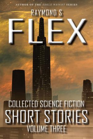 Book cover of Collected Science Fiction Short Stories: Volume Three