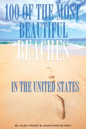 bigCover of the book 100 of the Most Beautiful Beaches In the United States by 