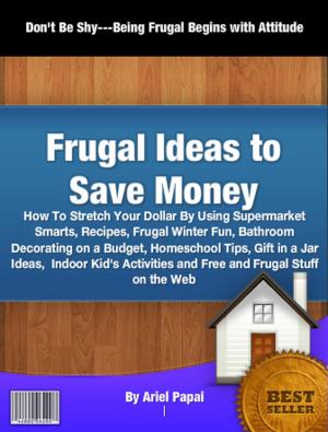 Cover of the book Frugal Ideas to Save Money by Mark L. Collie