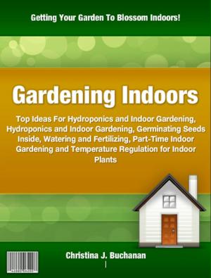 Cover of the book Gardening Indoors by Joanne R. Sanborn