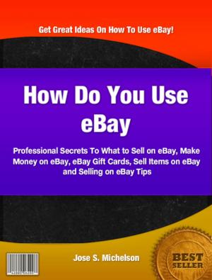 Cover of the book How Do You Use eBay by Shundra E Schwartz
