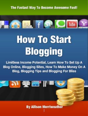 Cover of the book How To Start Blogging by Walter L. Anderson
