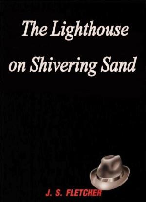 Cover of the book The Lighthouse on Shivering Sand by Zane Grey