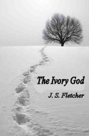 Cover of the book The Ivory God by Guy Boothby