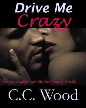 Cover of the book Drive Me Crazy by Alessandra Bancroft