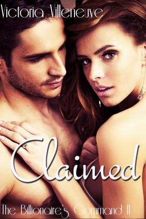 Book cover of Claimed (The Billionaire's Command #2)