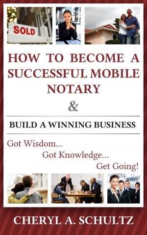Cover of the book How To Become A Successful Mobile Notary and Build A Winning Business by David Margolis