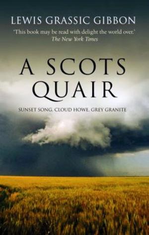 Book cover of A SCOTS QUAIR SUNSET SONG | CLOUD HOWE | GREY GRANITE