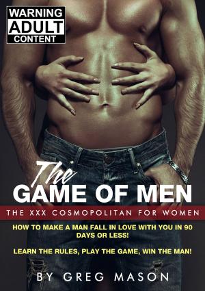 Cover of the book How to Make a Man Fall in Love with You in 90 Days or Less! by Andrew G. Marshall