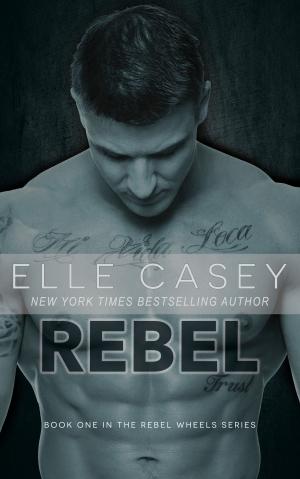 Cover of the book Rebel by Elle Casey, Jason Brant